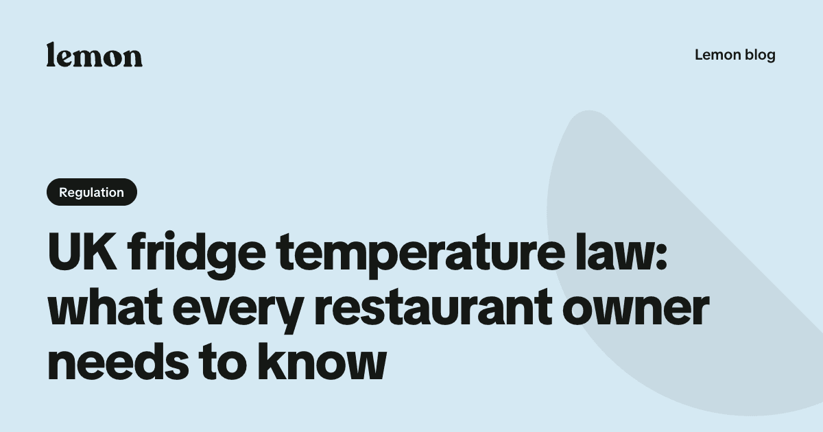 UK fridge temperature law: what every restaurant owner needs to know